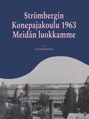 cover image of Strömbergin Konepajakoulu 1963 Meidän luokkamme